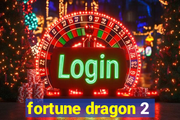 fortune dragon 2